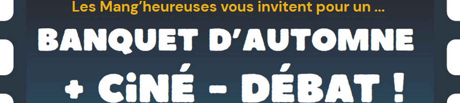 BANQUET D'AUTOMNE - CINÉ DÉBAT !
